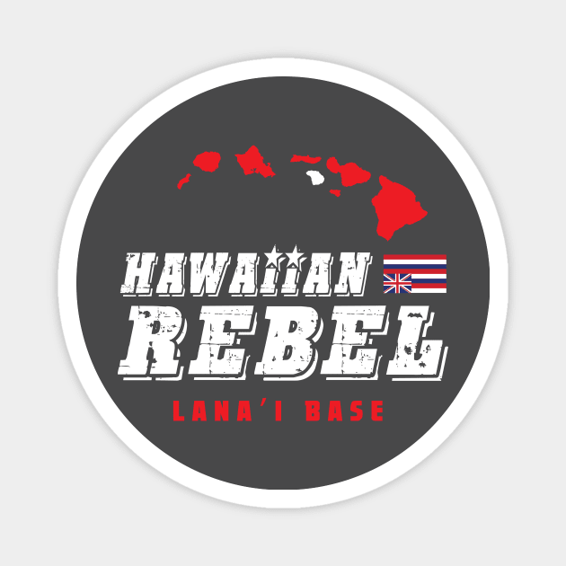 Hawaiian Rebel Lanai Hawaii Base Aloha Magnet by hawaiianrebelwear